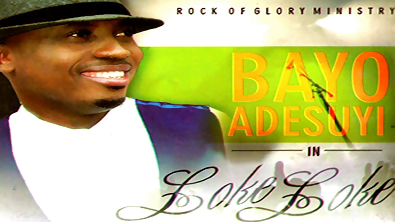 Bayo Adesuyi  - Loke Loke (Audio) - 2018 YORUBA MUSIC/MOVIES