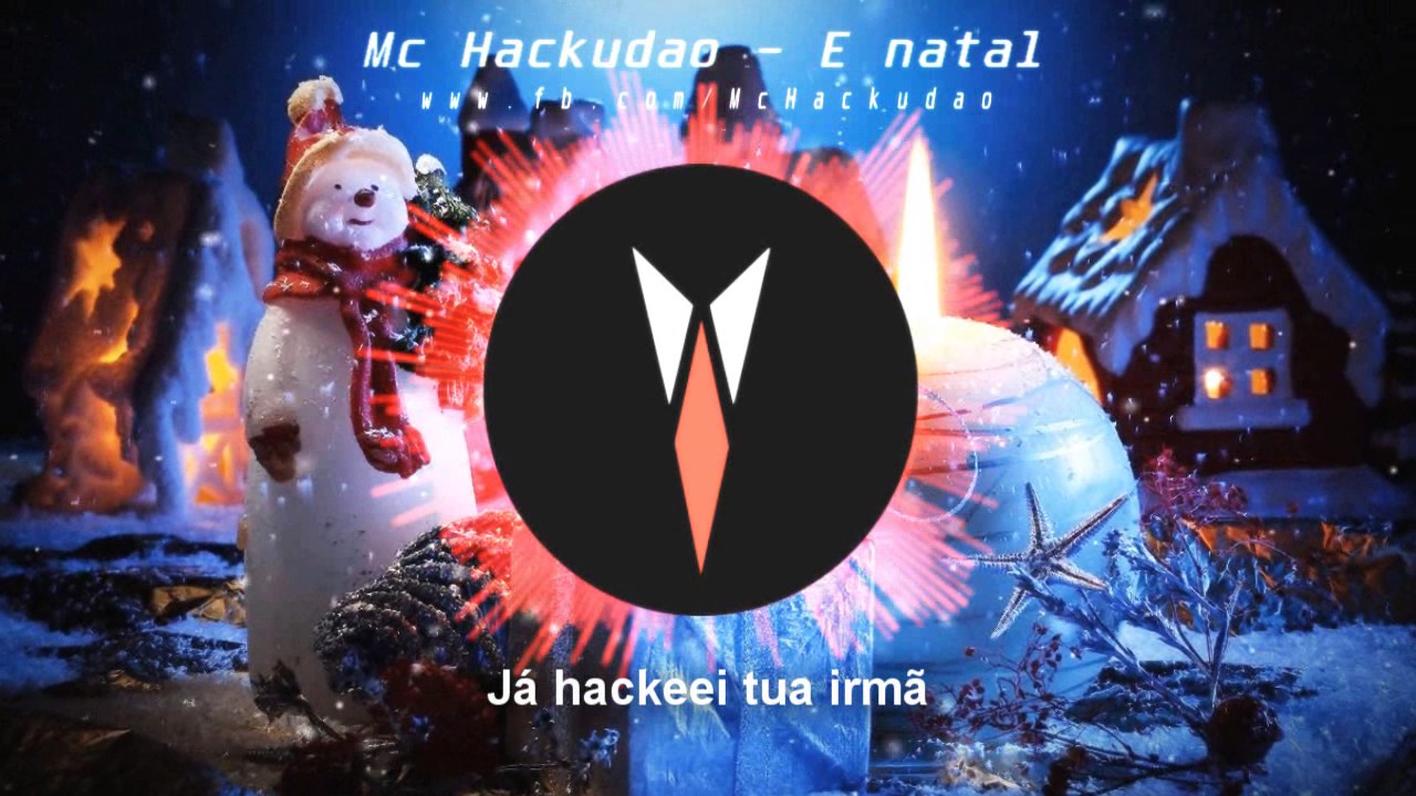 Hackud&atilde;o  - &Eacute; Natal (Zoeira Mix)