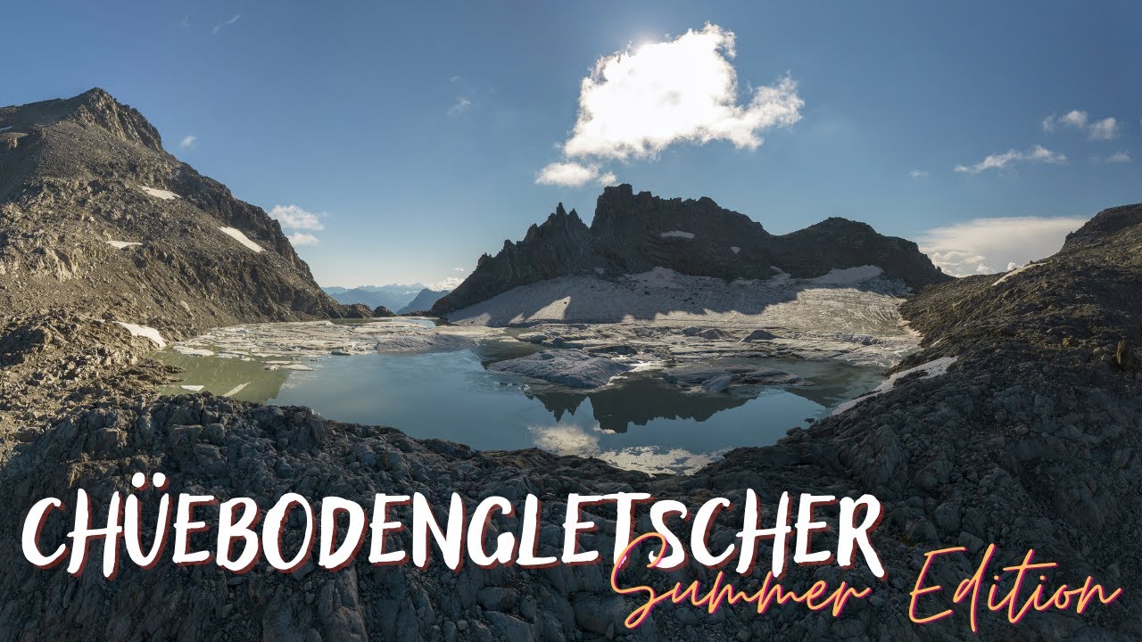Chüebodengletscher - Summer Edition