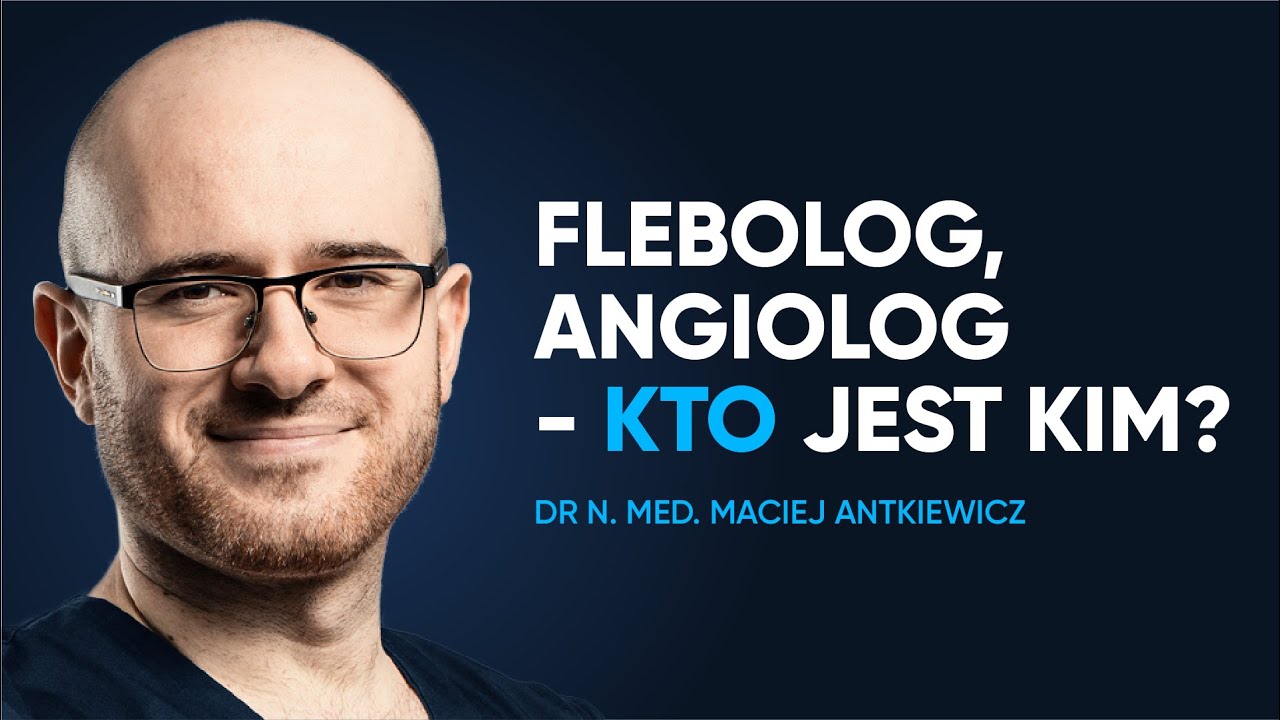 Czym się różni FLEBOLOG od angiologa, a czym od chirurga naczyniowego?