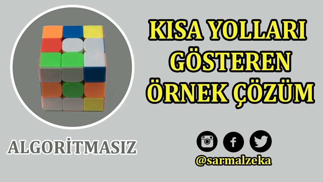 RUBİK KÜP ÖRNEK ÇÖZÜM - Kısa Yoldan Çözme (Algoritmasız)