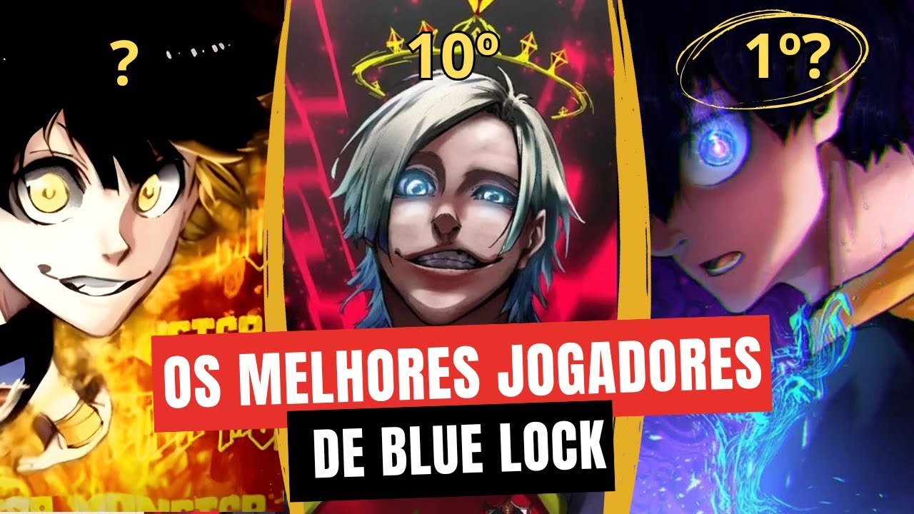 OS 10 MELHORES JOGADORES DE BLUE LOCK!! 🔥
