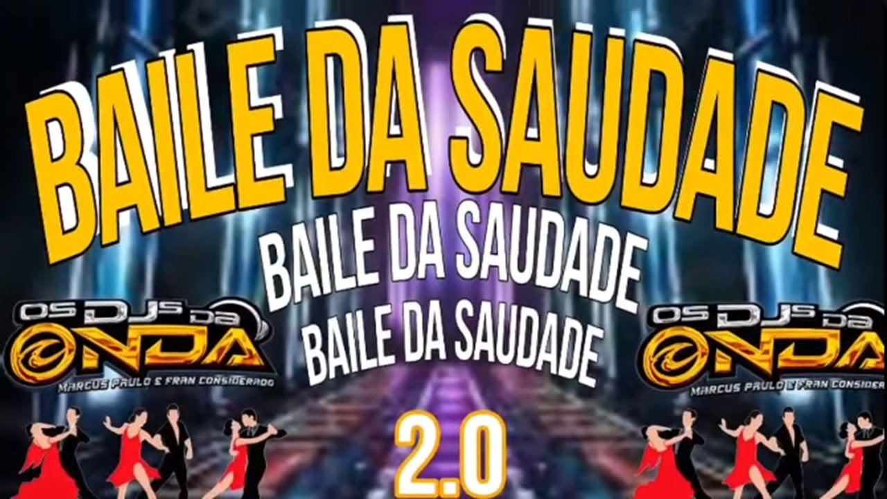 BAILE DA SAUDADE 2.0 (Djs da Onda Marcus Paulo e Fran Considerado)