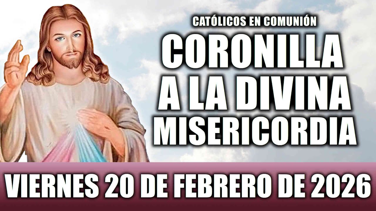 Coronilla a la Divina Misericordia de hoy viernes 20 de febrero de 2026