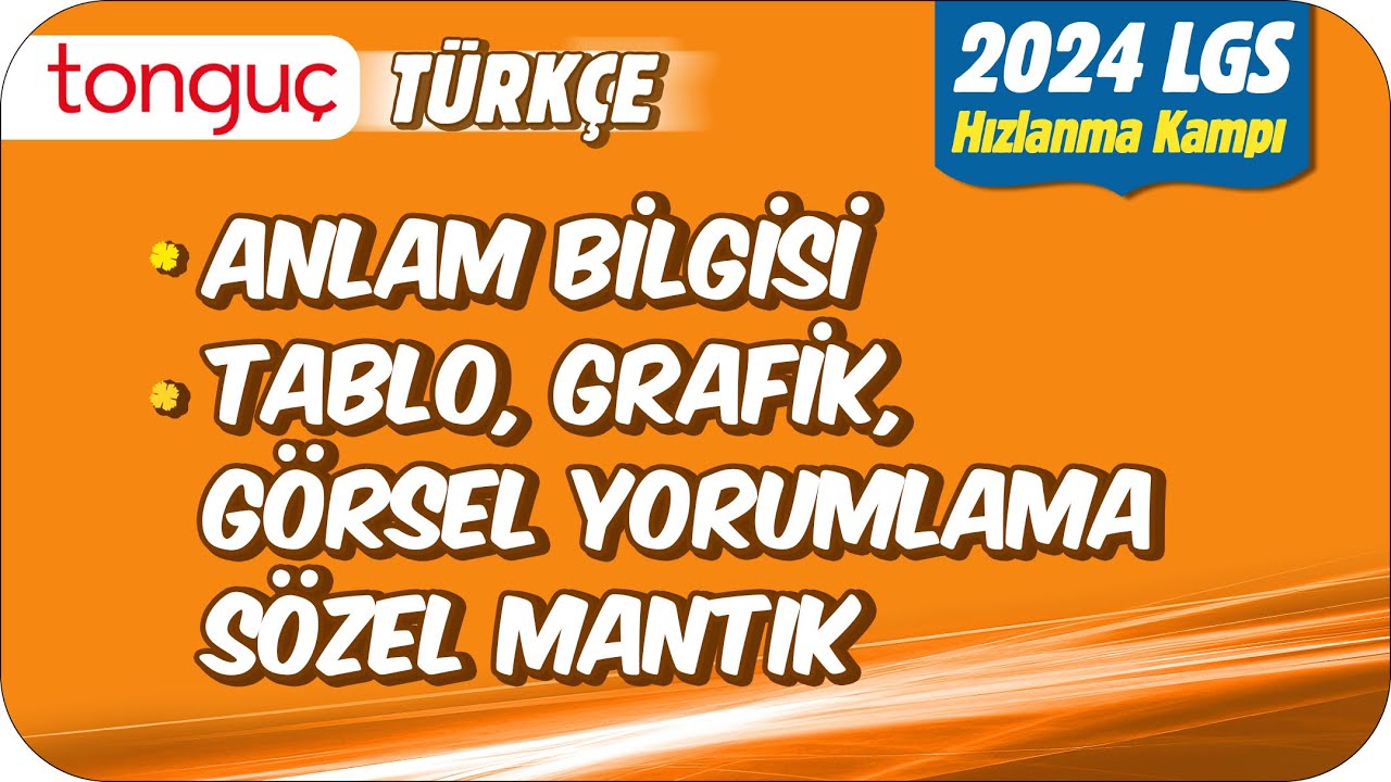 Anlam Bilgisi - Tablo, Grafik, Görsel Yorumlama ve Sözel Mantık | LGS Hızlanma Kampı #2024