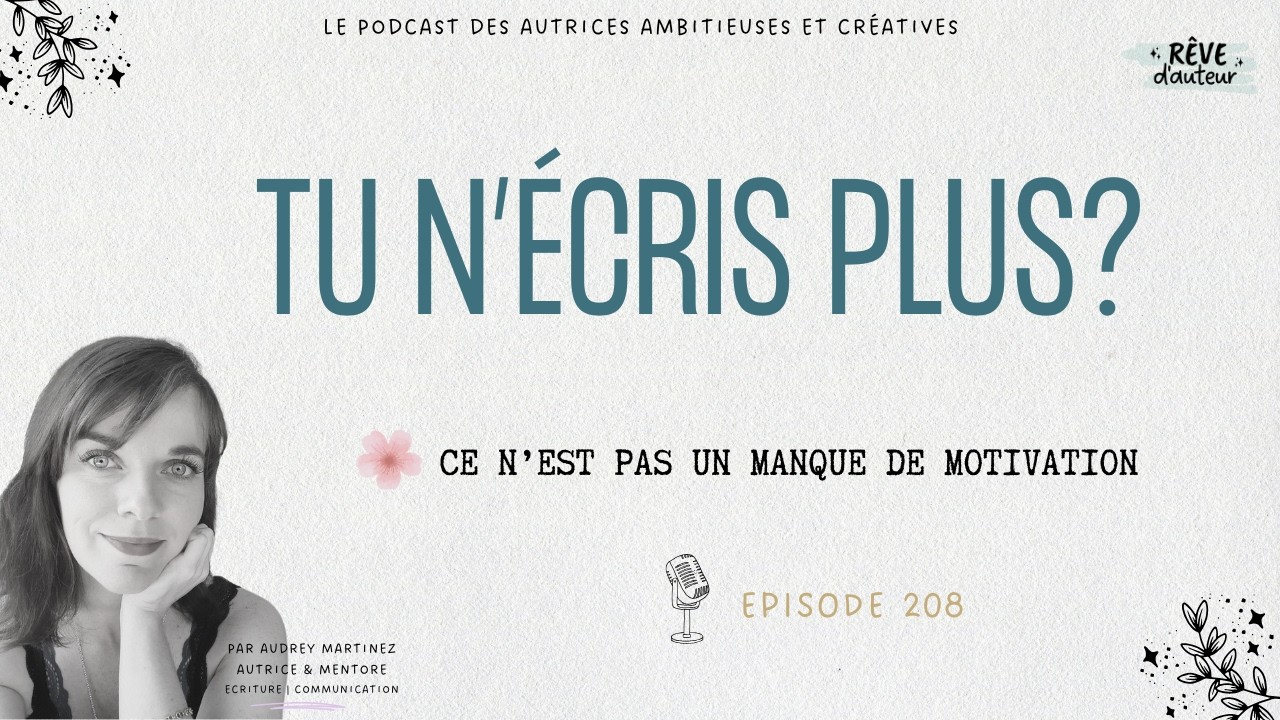 208: Ce qui t’empêche vraiment d’écrire (les 3 caractéristiques méconnues de la motivation)