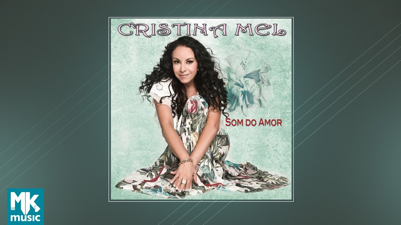 💿 Cristina Mel - Som do Amor (CD COMPLETO)