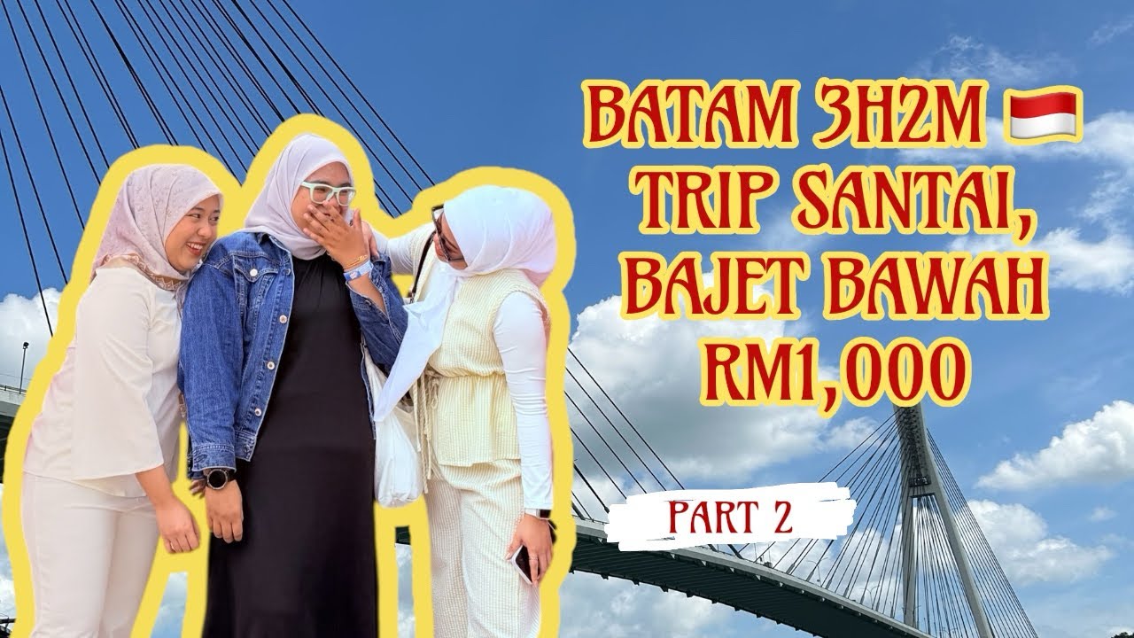 BATAM 3H2M 🇮🇩 TRIP SANTAI, BAJET BAWAH RM1K