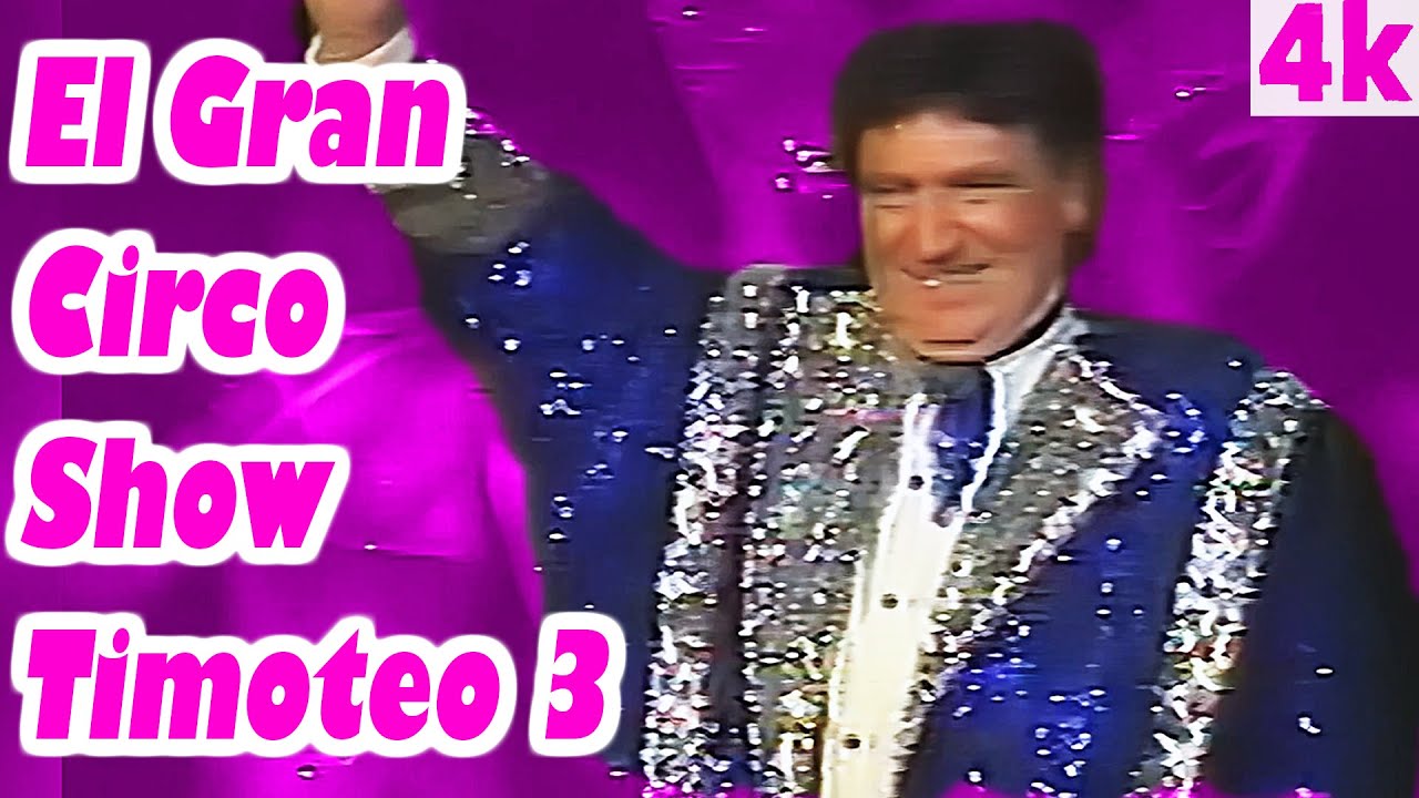 El Gran Circo Show Timoteo 3
