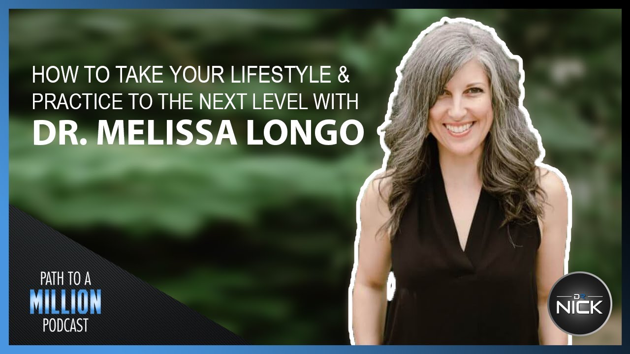 Path To A Million Podcast | Dr.  Melissa Longo - How To Live Life Like A Rockstar Chiropractor