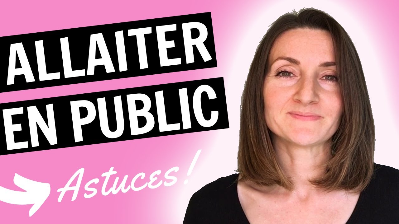 COMMENT ALLAITER EN PUBLIC ? (Mon expérience et mes 6 meilleures astuces)