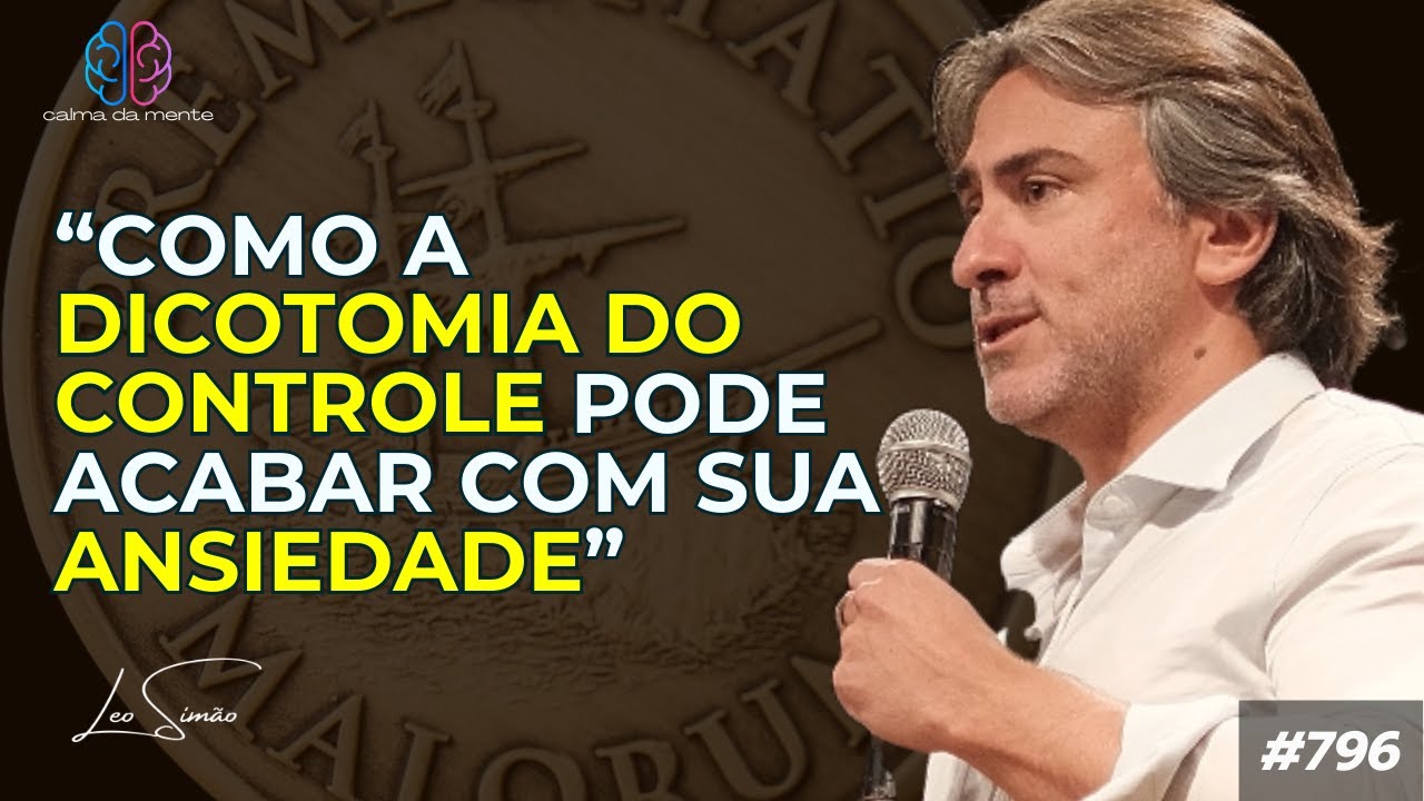 Como a Dicotomia do Controle pode acabar com sua ansiedade  #796