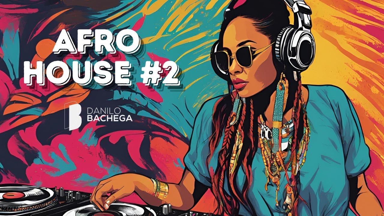 Afro House #2 -  Dj Danilo Bachega