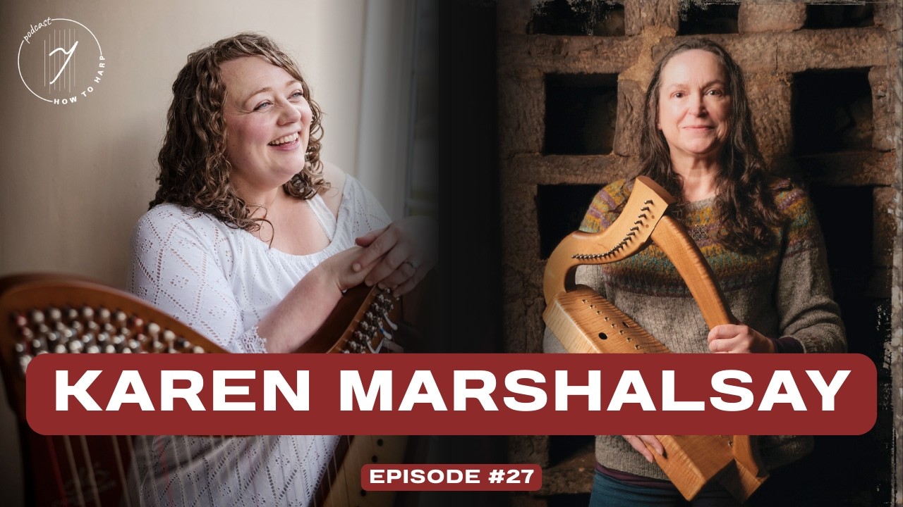 Ep 27: Karen Marshalsay | How To Harp Podcast