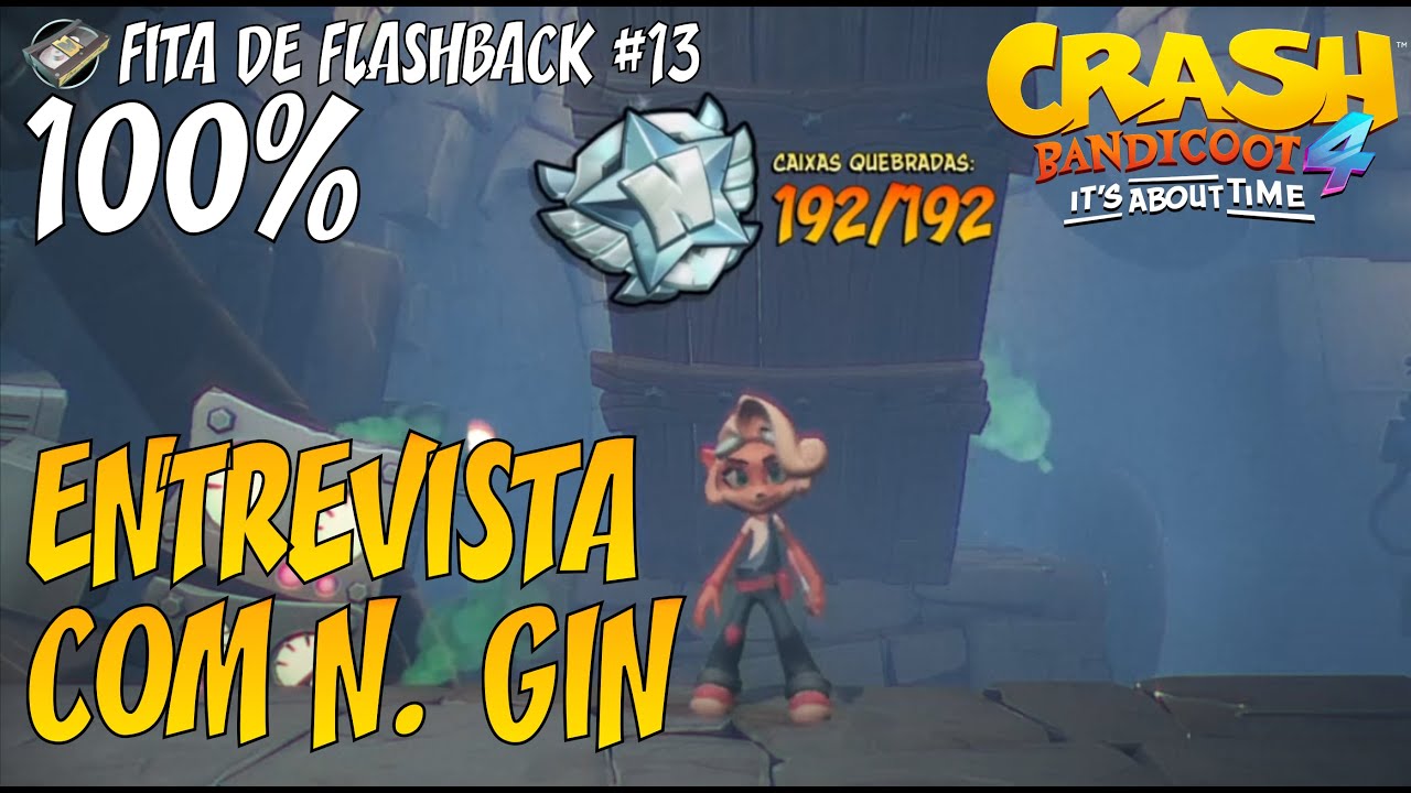 Crash Bandicoot 4 - Fita de Flashback #13 Entrevista Com N. Gin [100% Todas as Caixas]