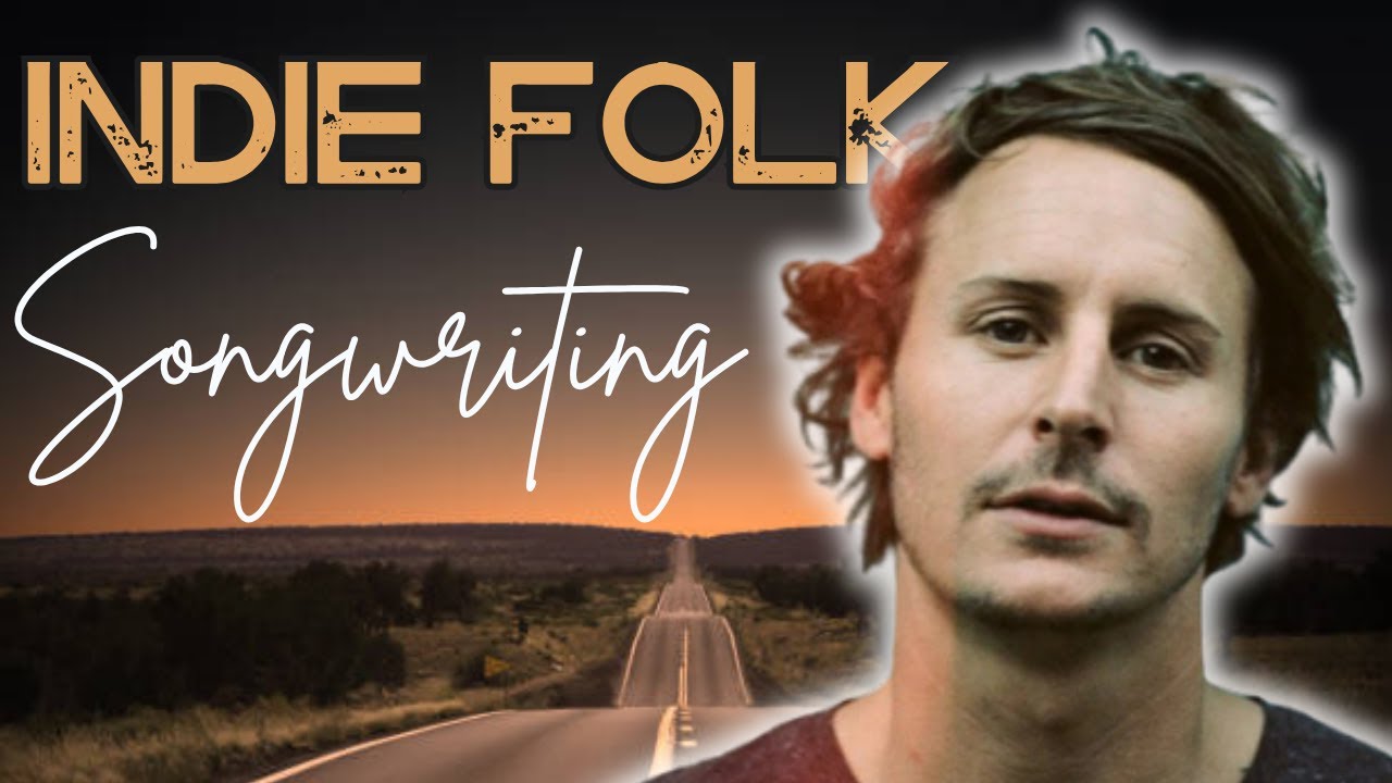 Writing An Indie Folk Song From Scratch (Ben Howard, Mumford & Sons, Lumineers)