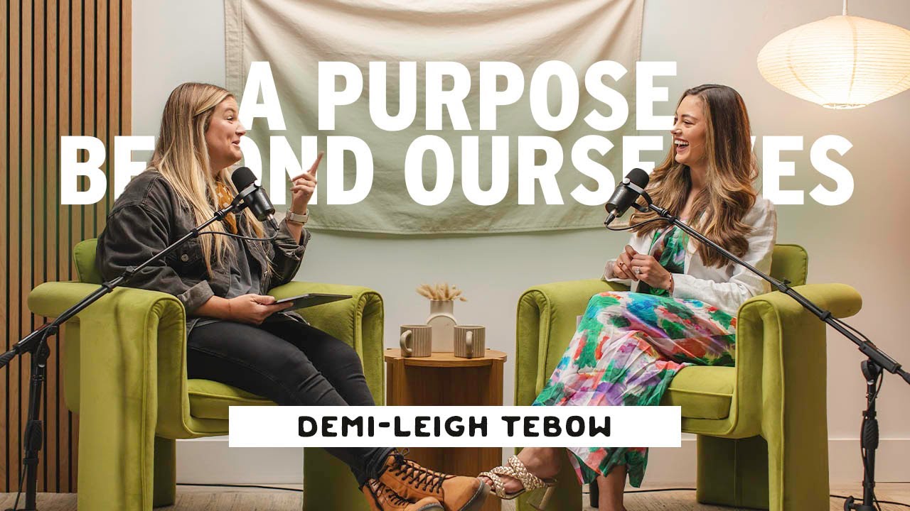 Episode 32: Identity, Confidence, and a Purpose Beyond Ourselves with Demi-Leigh Tebow