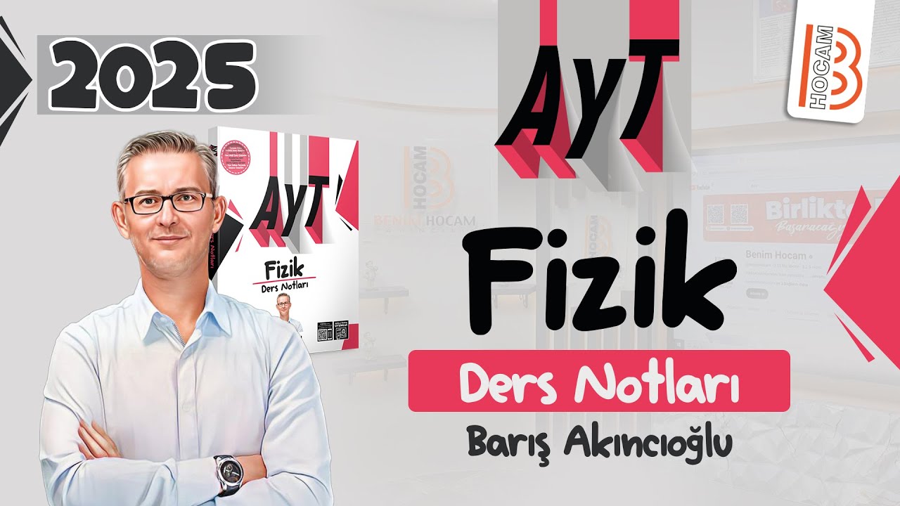 35) AYT Fizik - Atom Modelleri - Barış AKINCIOĞLU - 2025