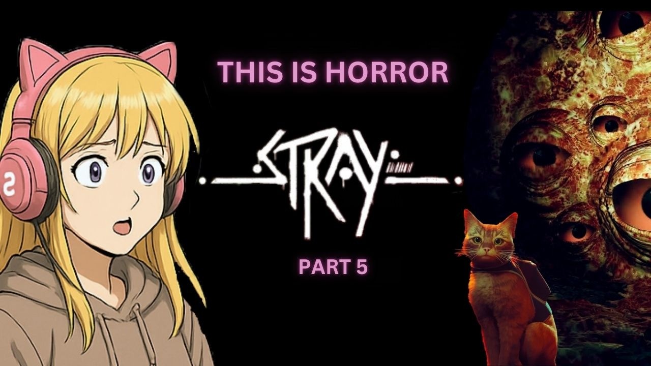 Stray Part 5| Trapped in the Sewers & Living Nightmares 🐱🩸