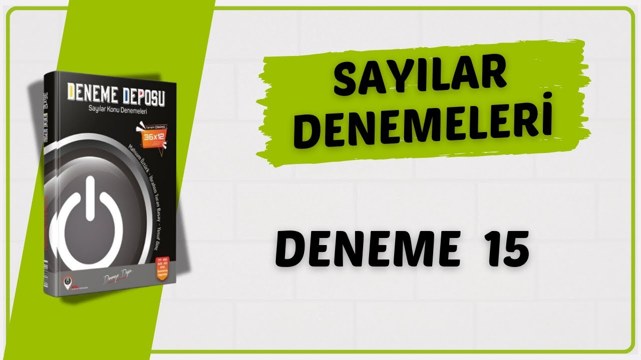 SAYILAR DENEME 15 ÇÖZÜMLERİ ( DENEME DEPOSU SAYILAR DENEME ÇÖZÜMLERİ )