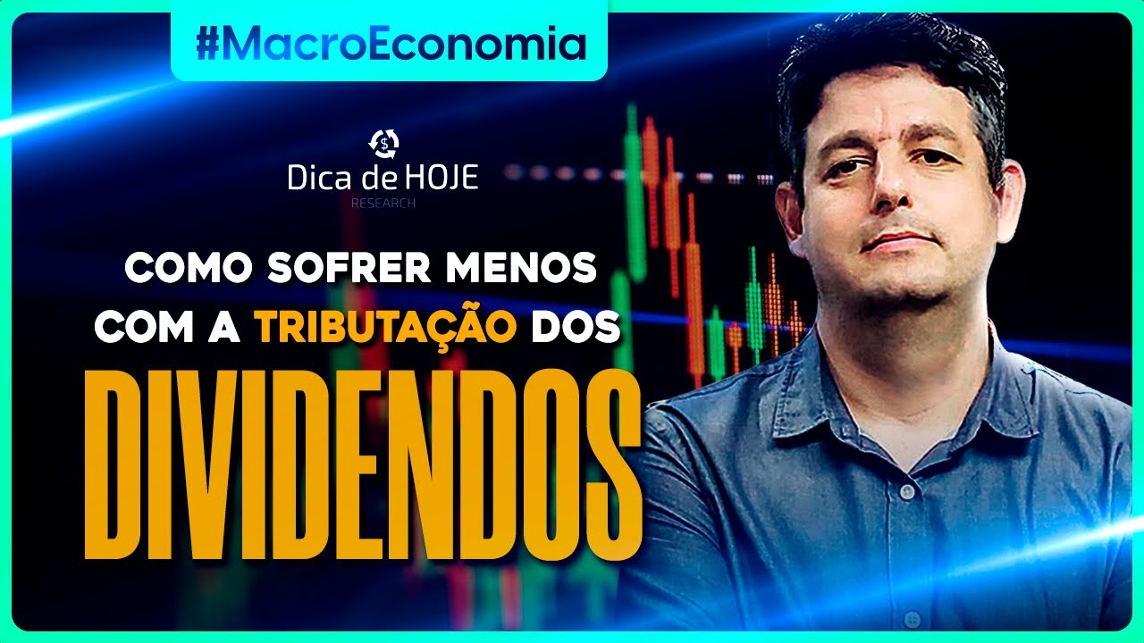 Como sofrer menos com a TRIBUTAÇÃO de DIVIDENDOS