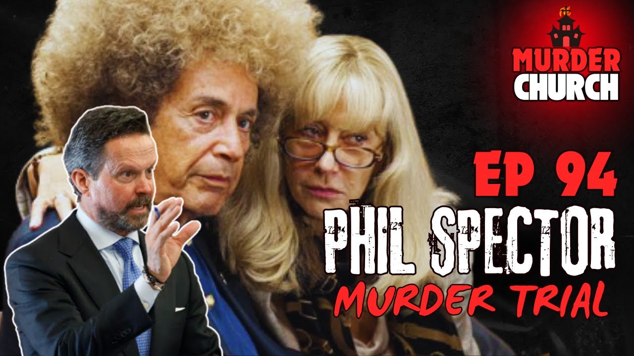 Phil Spector Murder Trial Episode 94