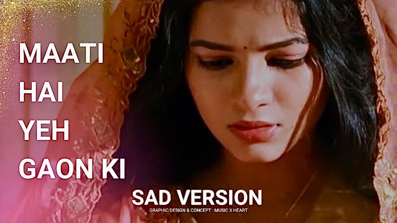 Maati Hai Yeh Gaon Ki - Sad Version Song #mohakmatkar #shagunpandey 