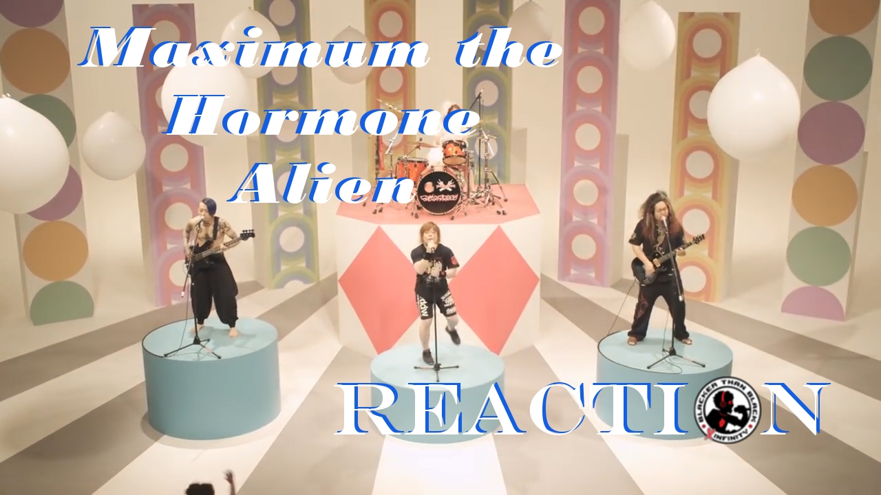 Maximum the Hormone - Alien: REACTION