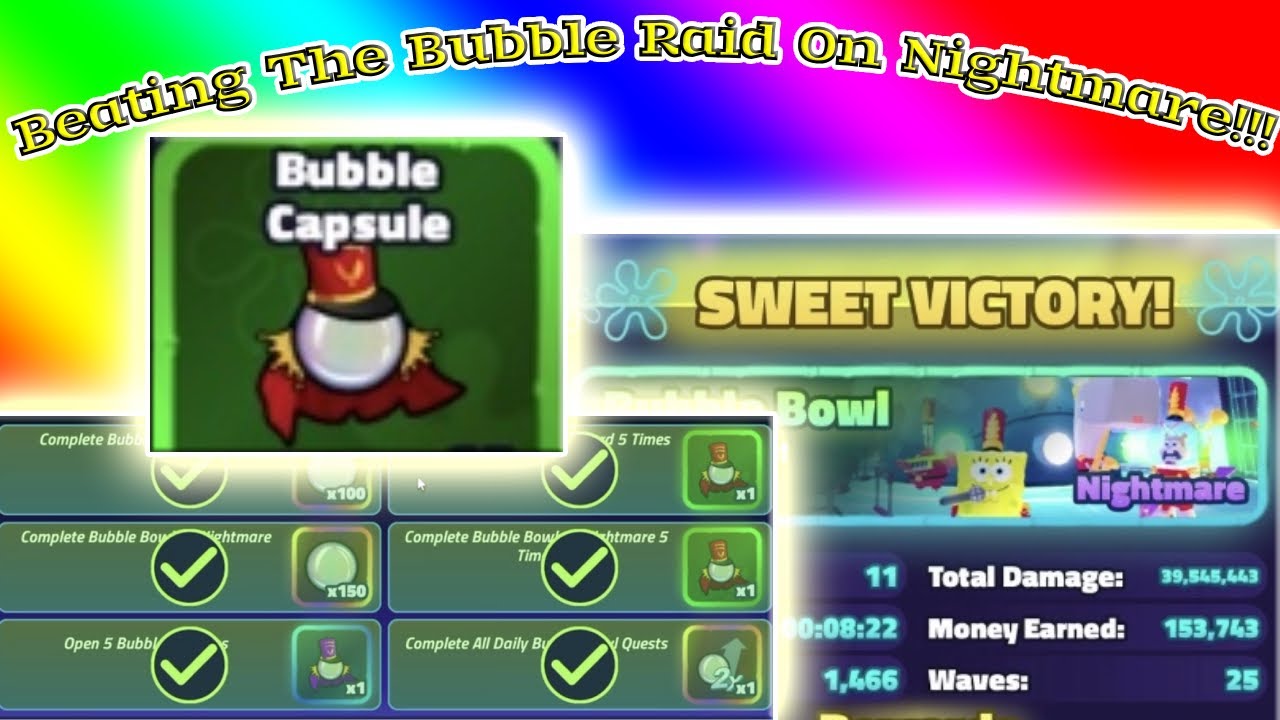 Beating Nightmare Bubble Raid On SpongeBob Tower Defense!!!!! Opening Capsules For The New Units!!!