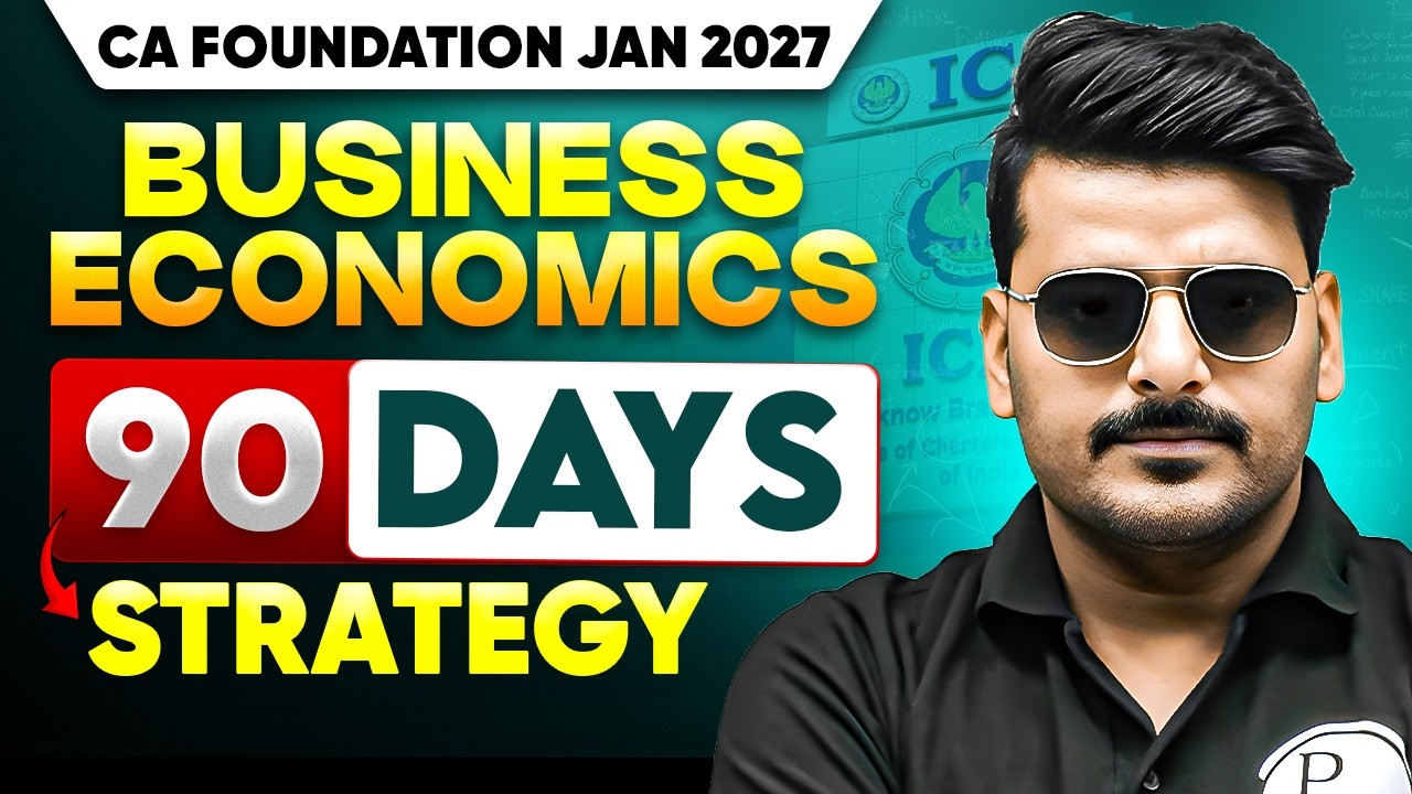🎯 CA Foundation Jan 2027 Economics | Last 90 Days Exam Strategy | Business Economics | Love Kaushik