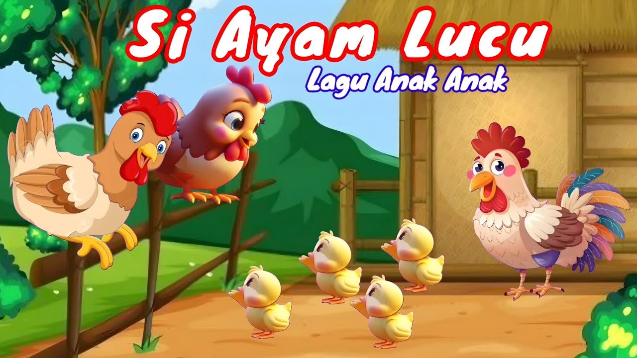 SI AYAM LUCU || Lagu Anak Anak - Lagu Anak Balita Indonesia