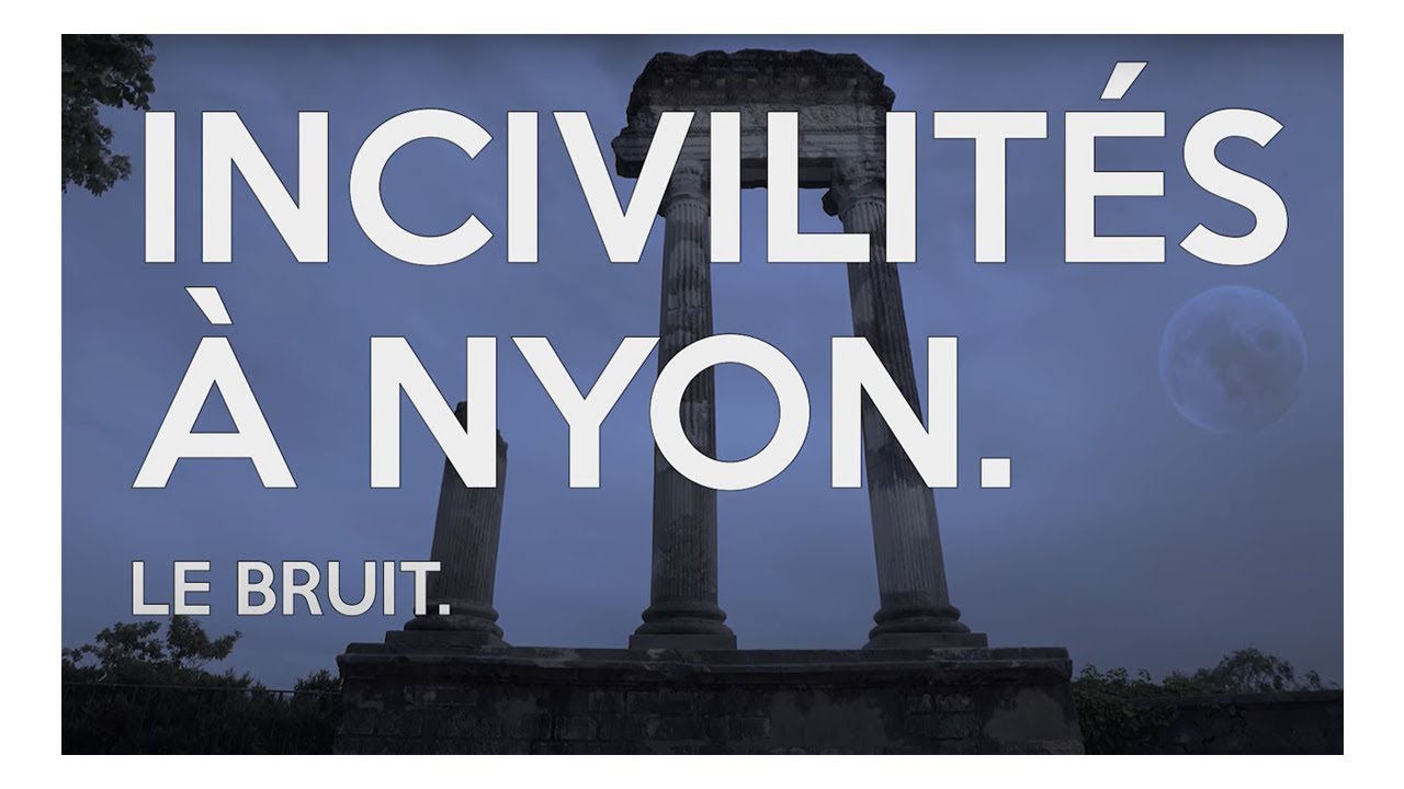 Incivilités à Nyon - Le bruit