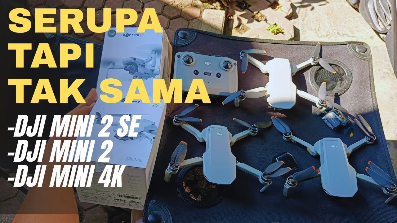 PERBEDAAN DJI MINI 2 SE, MINI 2, DAN MINI 4K