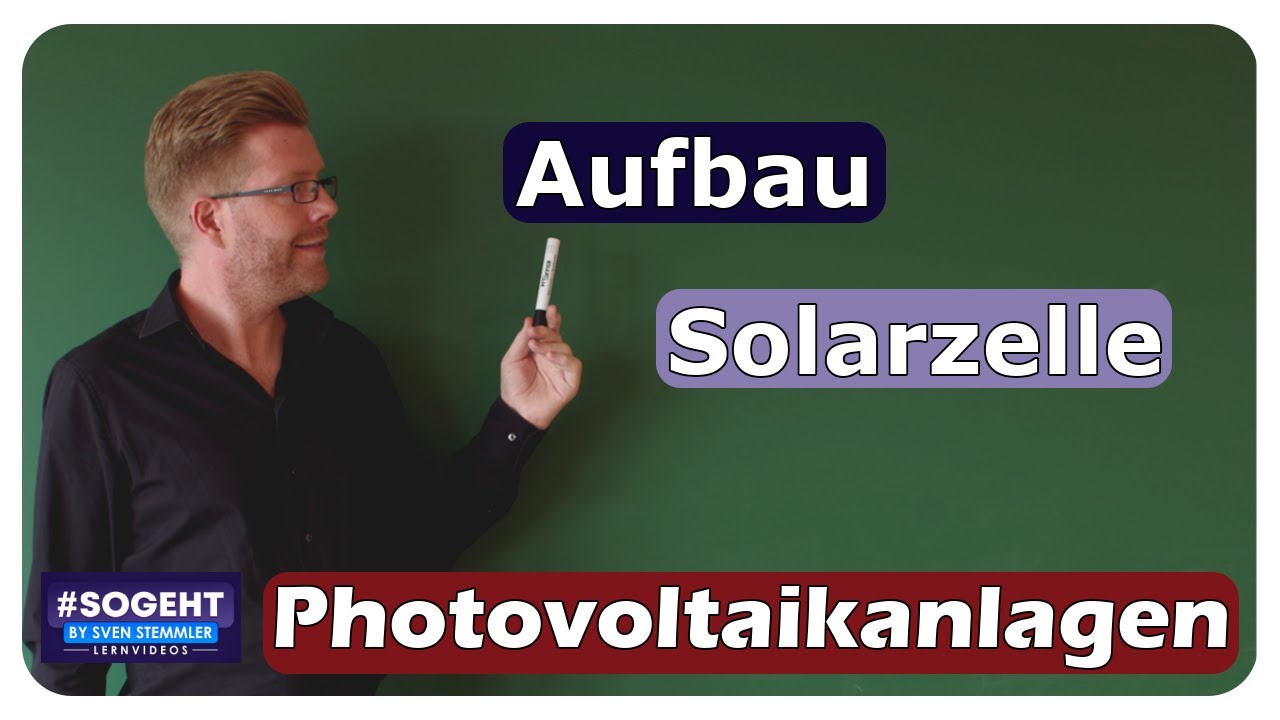 Aufbau einer Solarzelle - Photovoltaikanlagen - einfach und anschaulich erklärt