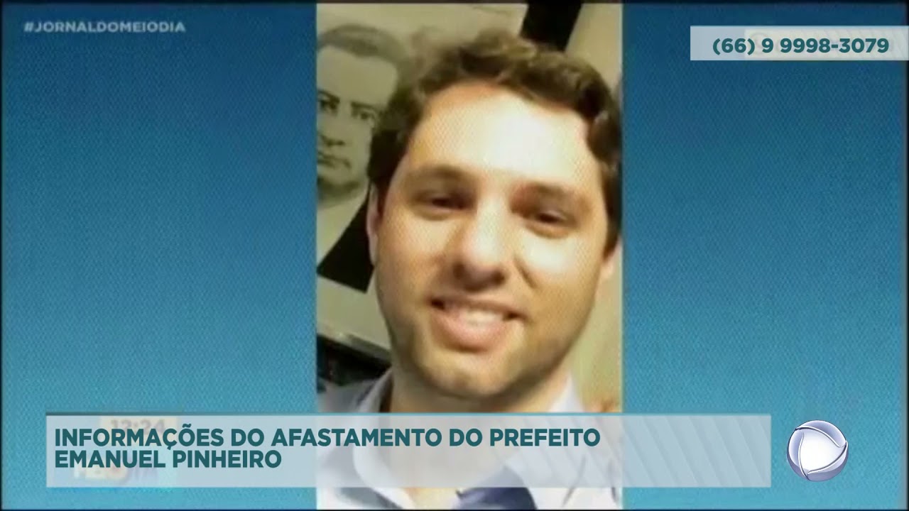 INFORMA&Ccedil;&Otilde;ES DO AFASTAMENTO DO PREFEITO EMANUEL PINHEIRO