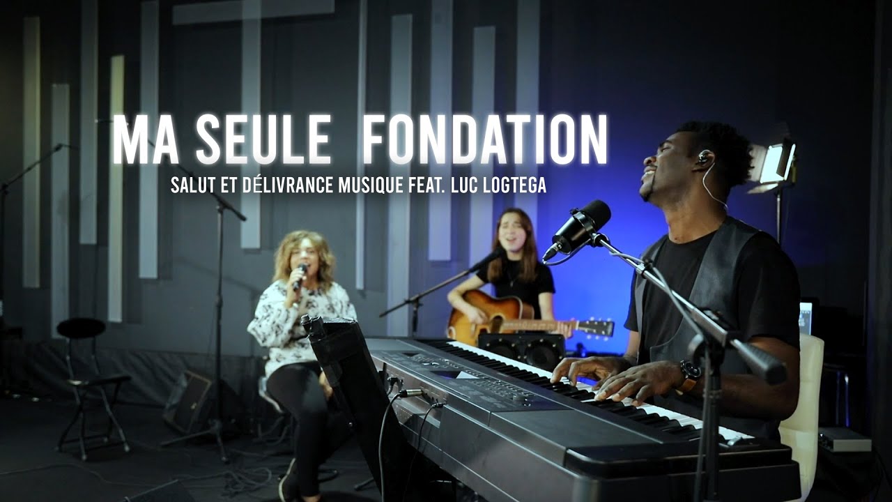 MA SEULE FONDATION Firm Fondation Acoustic |  Luc Logtega feat Salut et Delivrance Musique