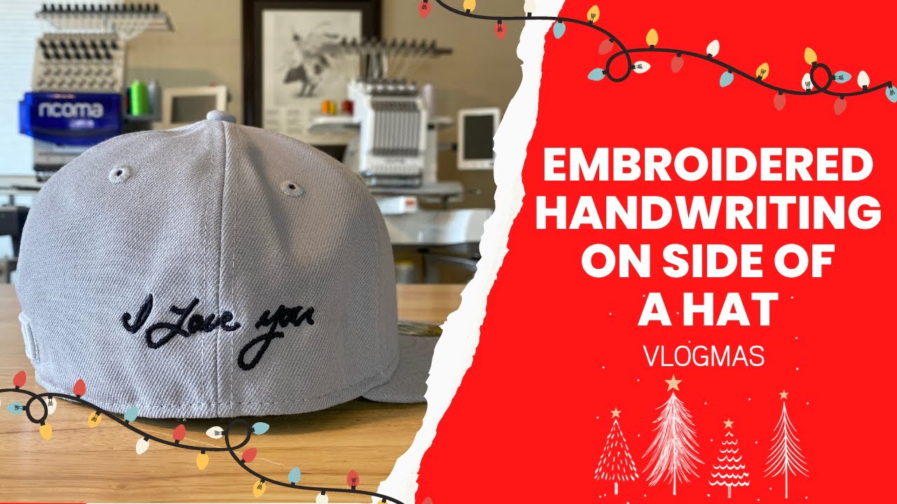 VLOGMAS | Embroidered Handwriting On Side Of A Hat