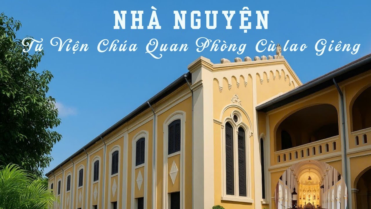 Nhà Nguyện Tu Viện Chúa Quan Phòng Cù Lao Giêng-Một Di Sản Sống Động Về Sự Quan Phòng Của Thiên Chúa
