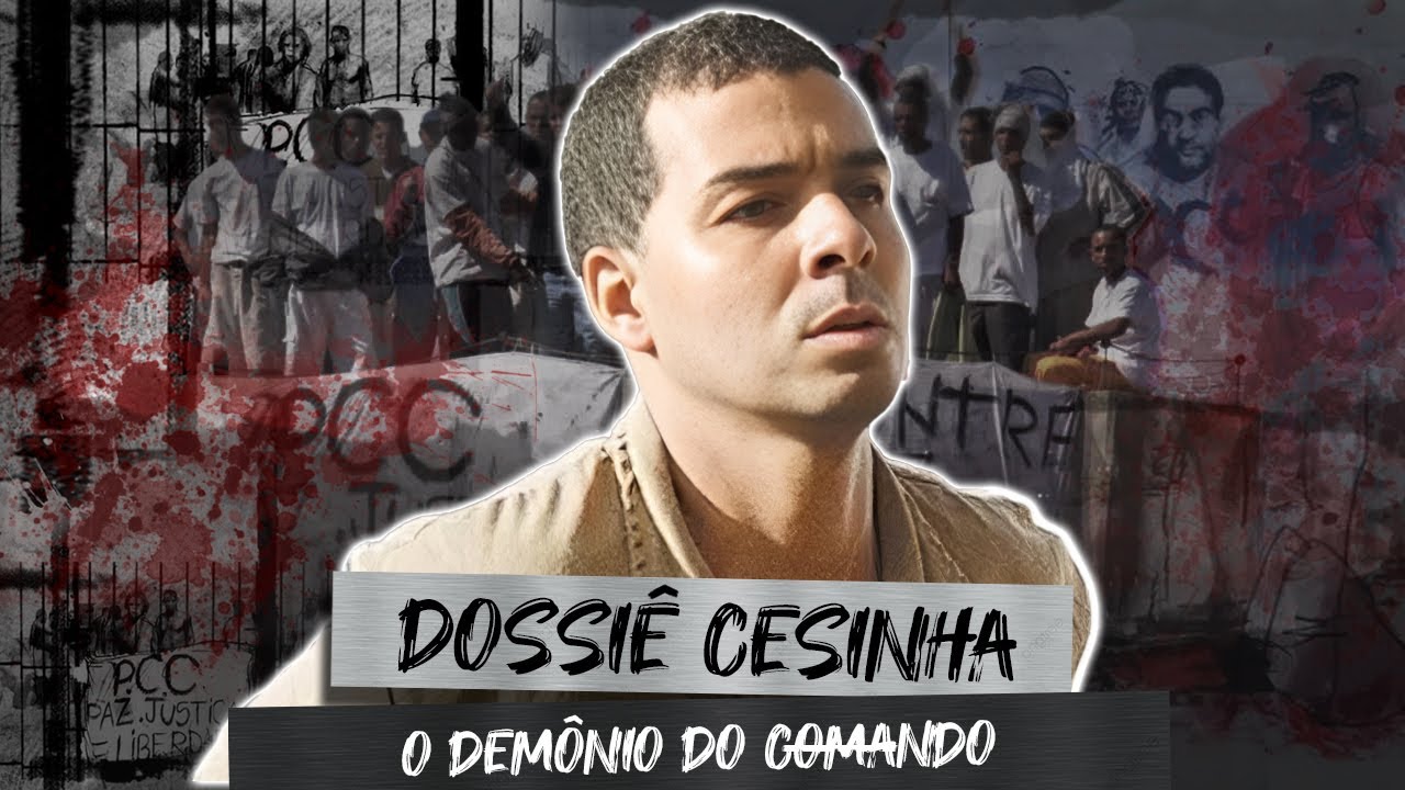 CESINHA, O HOMEM MAIS VIOLENTO DO PCC