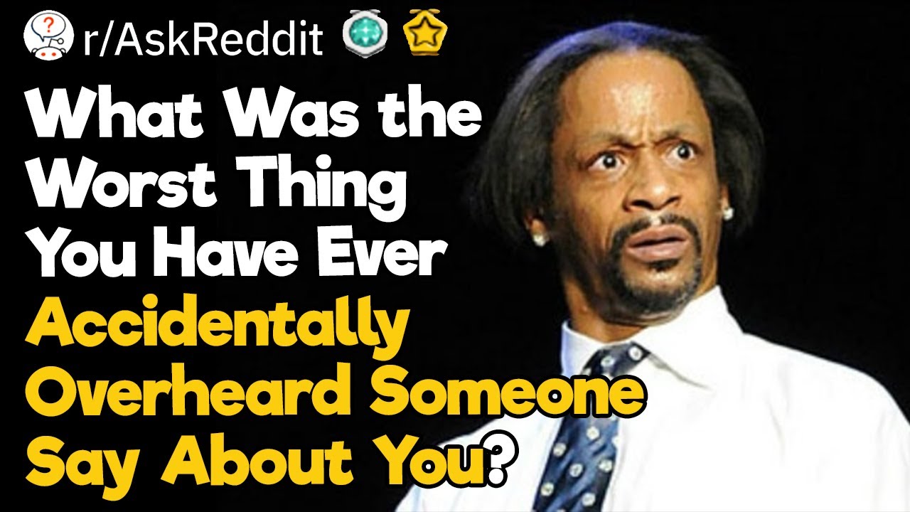What Did You Say About Me?!