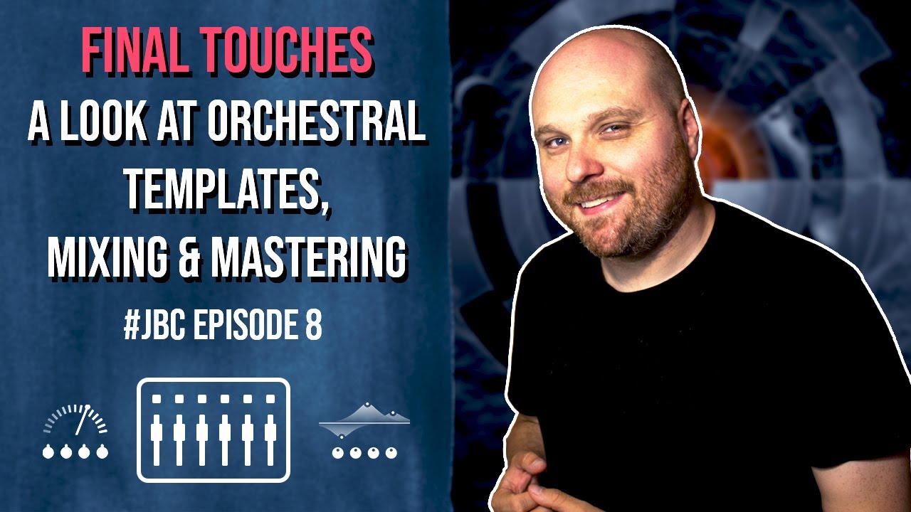 ORCHESTRAL TEMPLATES, MIXING & MASTERING | Ep. 8 | Journey to Becoming a Composer