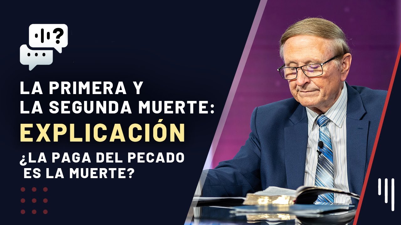 255. ¿La Paga del Pecado es la Muerte? Primera o Segunda Muerte: EXPLICACIÓN  || Me Gustaría Saber