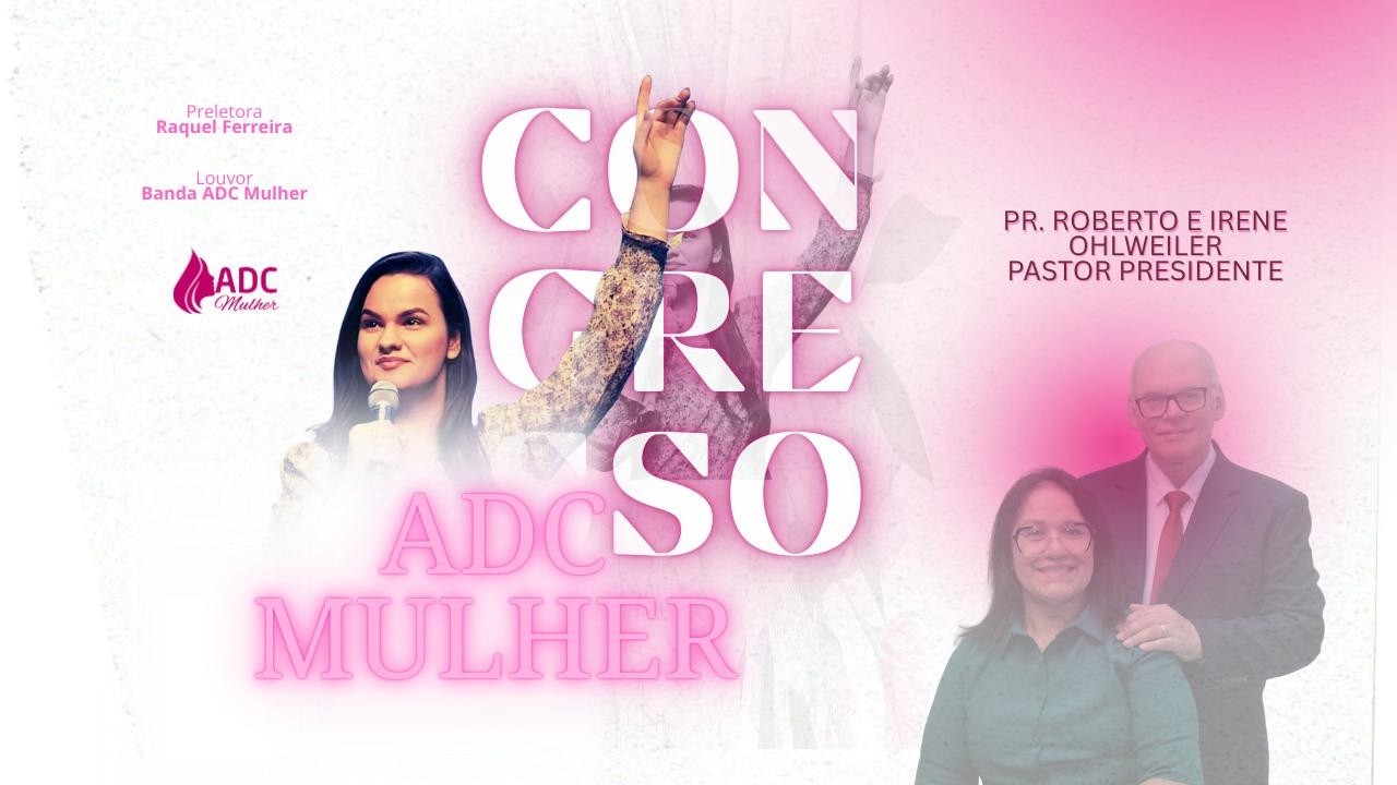 CONGRESSO ADC MULHER | AO VIVO | 07 - 03 - 2026.