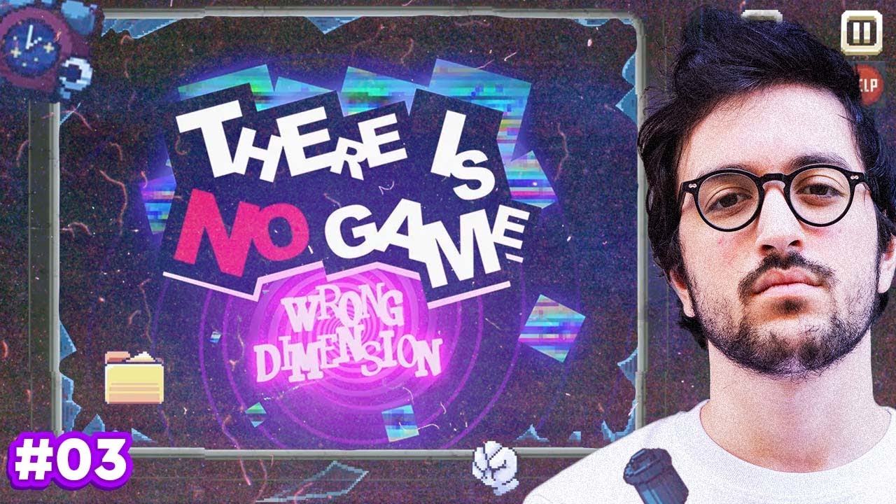JE FINIS ENFIN UN JEU ?? - There Is No Game: Wrong Dimension - #3