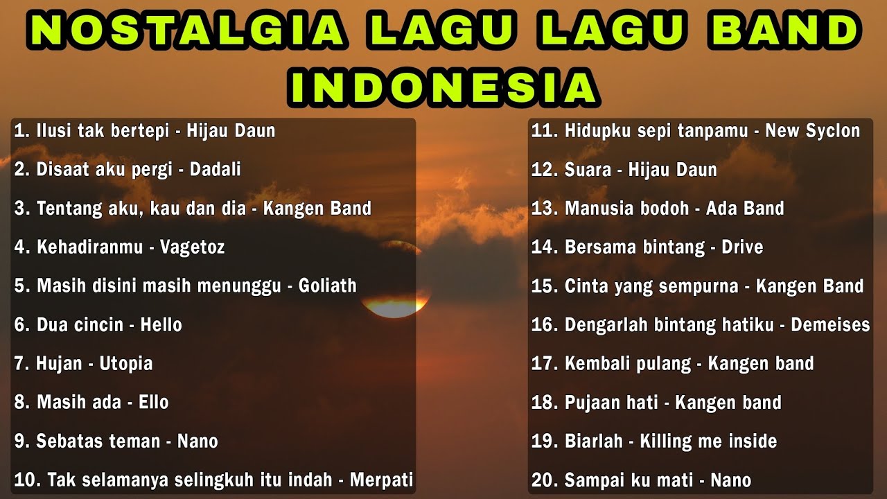 NOSTALGIA! KUMPULAN LAGU LAGU BAND INDONESIA TERPOPULER