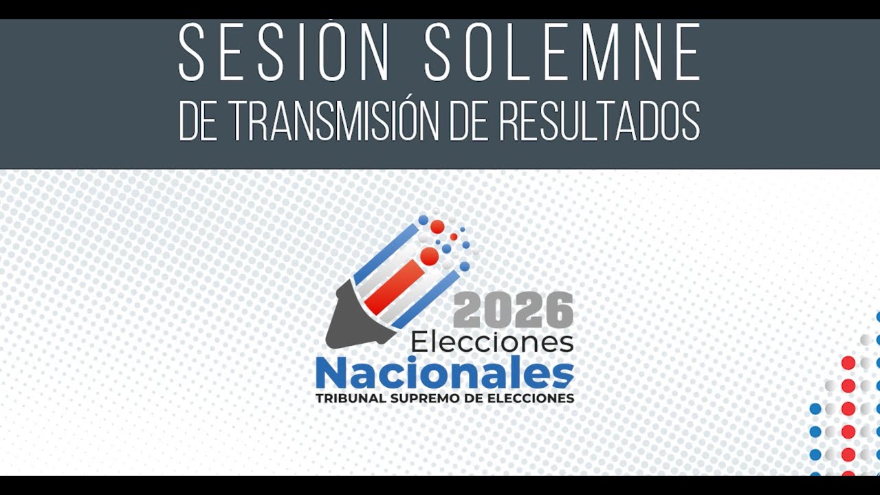 Elecciones Nacionales 2026: Sesión Solemne de Transmisión de Resultados Preliminares.