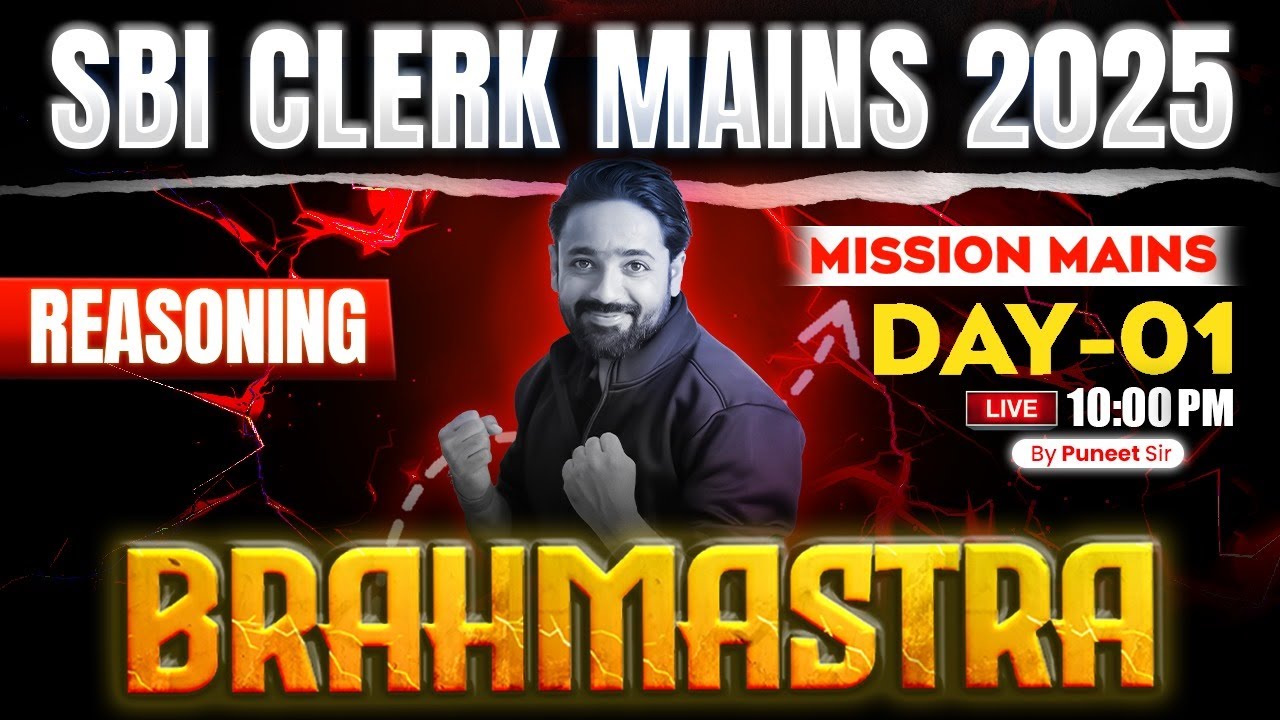 SBI Clerk Mains 2025 | Reasoning Mains Bhramastra | Day 1 | Mission Selection | By Puneet Sir
