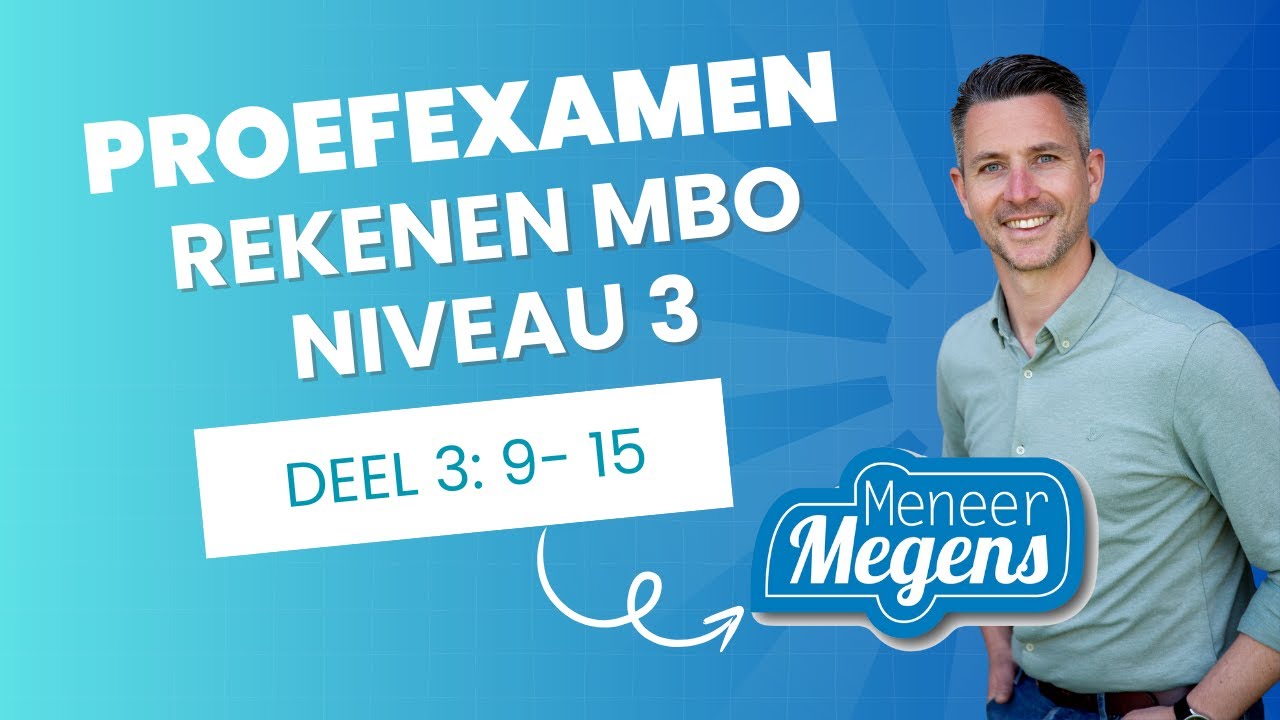 Proefexamen Rekenen MBO Niveau 3 - Deel 3 - Vraag 9 t/m 15
