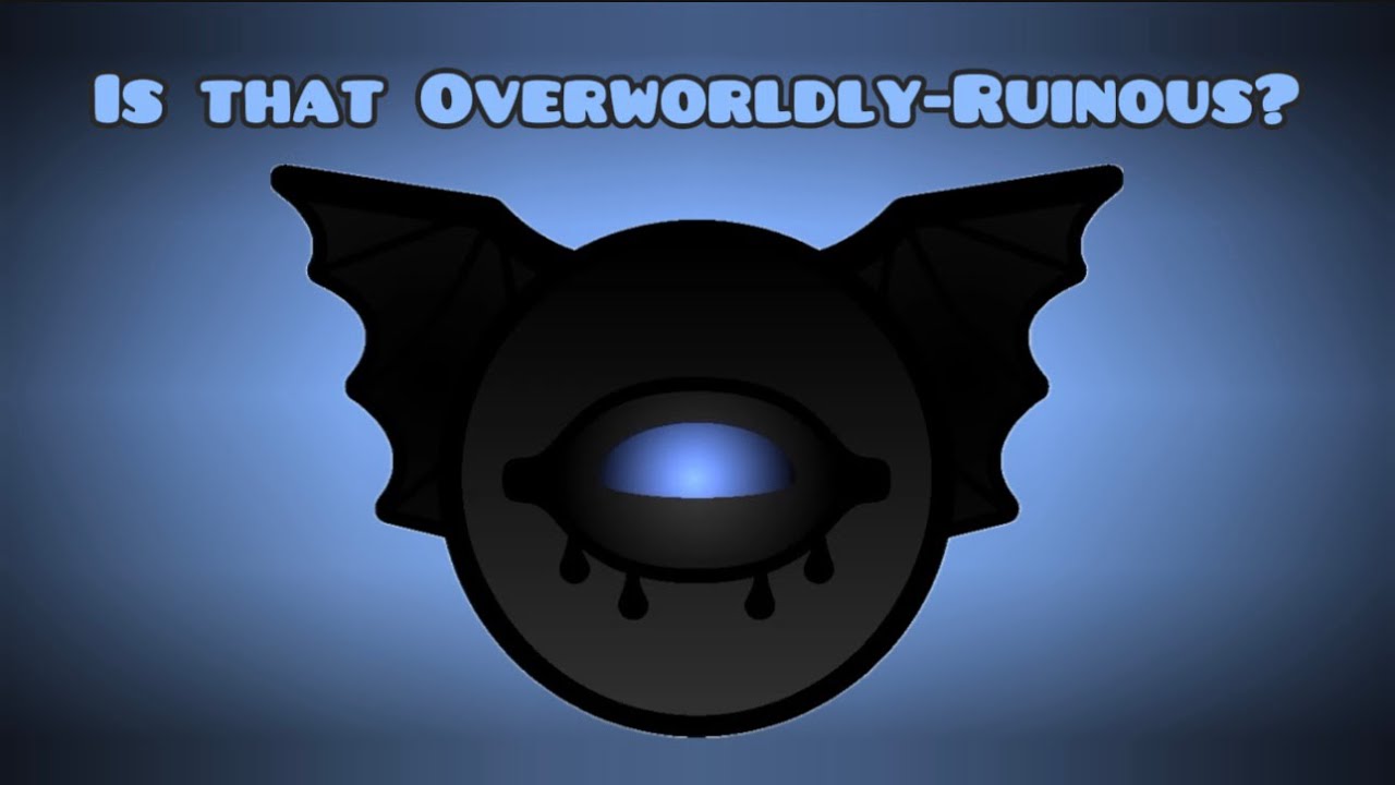 Is that Overworldly-Ruinous?