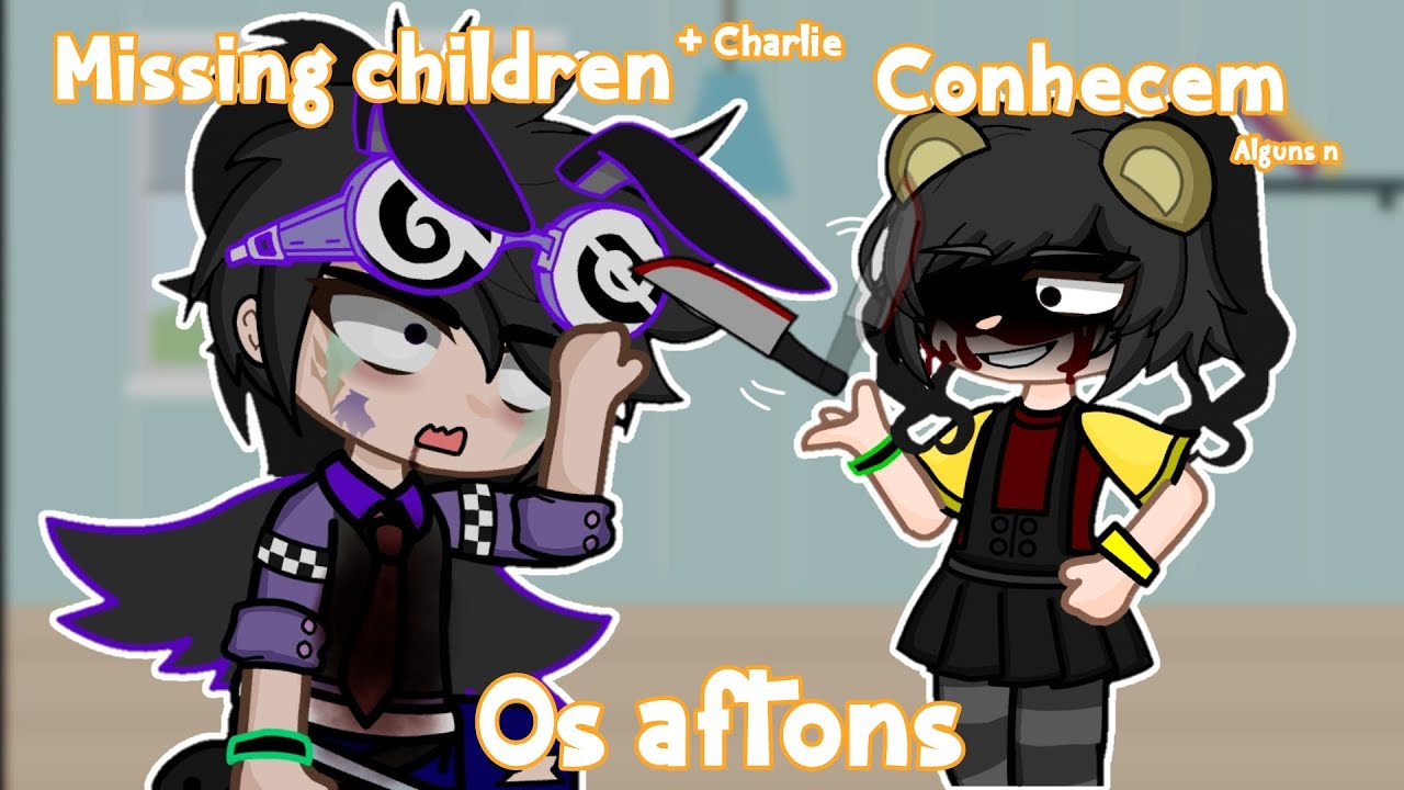 ☆Missing children + Charlie conhecem (alguns n) os aftons☆ //Gacha + Fnaf// Especial de 1k e 2k